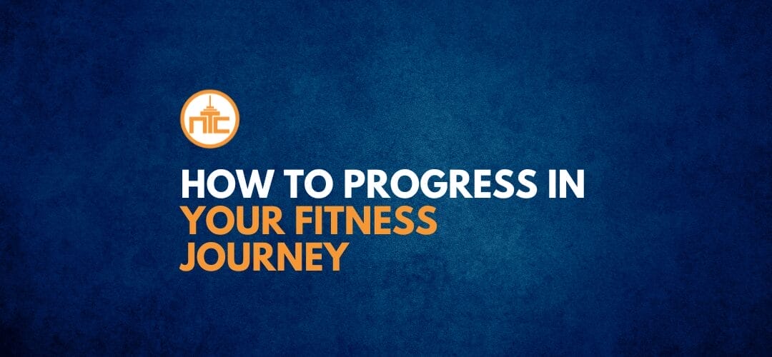 How to progress in your fitness journey