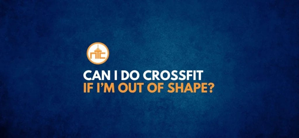 Can I Do CrossFit If I’m Out of Shape?